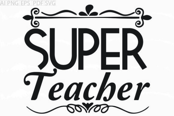 About Super Teacher Svg Graphic: An Embroidery Review