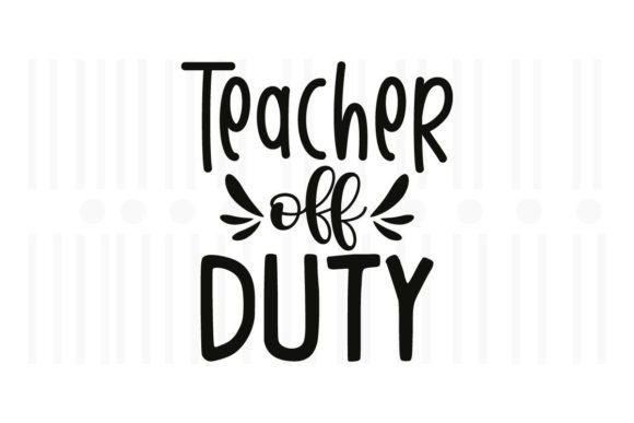Teacher Off Duty SVG: An Embroidery Review