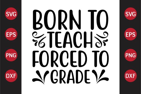 Teacher SVG Design Born to Teach Forced Review